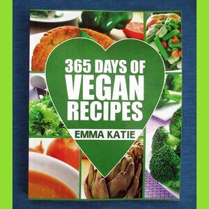 Book: 365 Days of Vegan Recipes, by Emma Katie